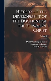 Front cover_History of the Development of the Doctrine of the Person of Christ; Volume 2