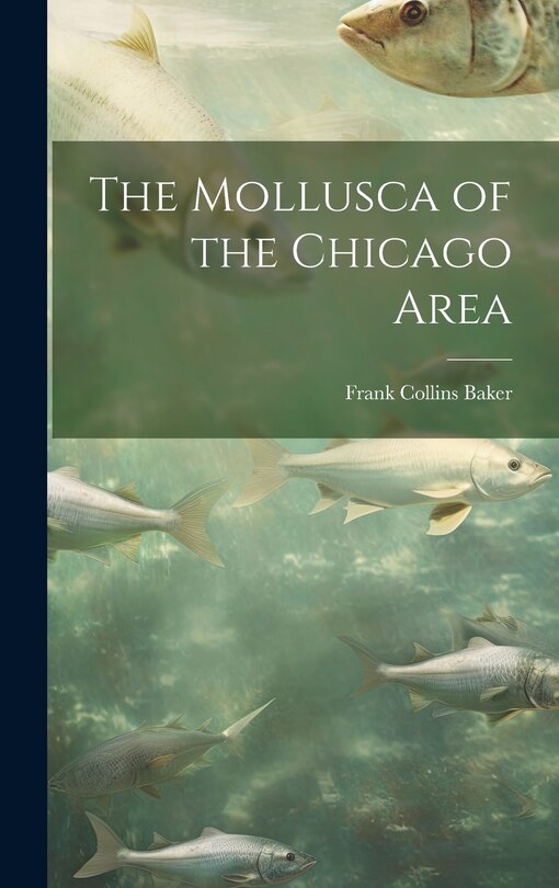 Front cover_The Mollusca of the Chicago Area