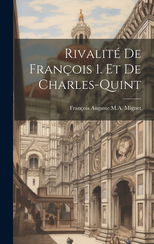 Front cover_Rivalité De François 1. Et De Charles-Quint