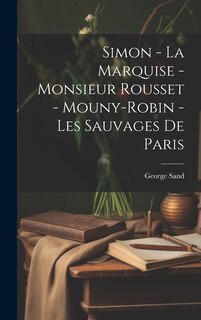 Front cover_Simon - La Marquise - Monsieur Rousset - Mouny-Robin - Les Sauvages De Paris