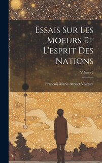Couverture_Essais Sur Les Moeurs Et L'esprit Des Nations; Volume 2