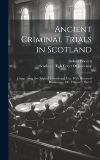 Front cover_Ancient Criminal Trials in Scotland