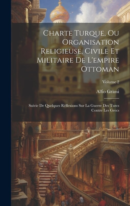 Front cover_Charte Turque, Ou Organisation Religieuse, Civile Et Militaire De L'empire Ottoman