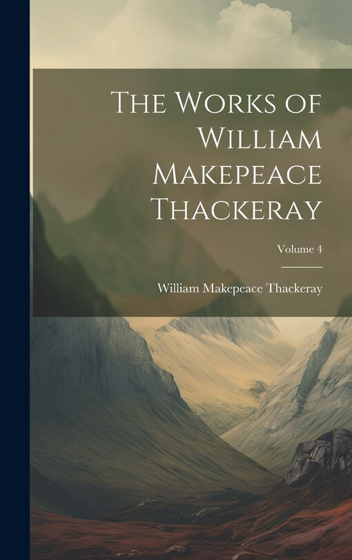 Front cover_The Works of William Makepeace Thackeray; Volume 4