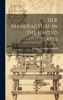 Front cover_Silk Manufacture in the United States