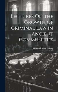 Couverture_Lectures On the Growth of Criminal Law in Ancient Communities