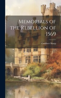 Front cover_Memorials of the Rebellion of 1569