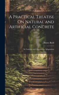 Couverture_A Practical Treatise On Natural and Artificial Concrete