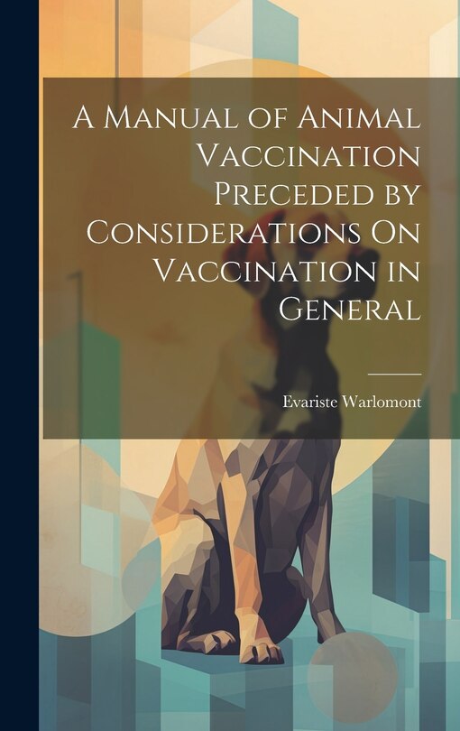 Front cover_A Manual of Animal Vaccination Preceded by Considerations On Vaccination in General