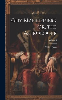 Front cover_Guy Mannering, Or, the Astrologer; Volume 3