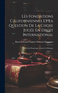 Front cover_Les Fondations Californiennes Et La Question De La Chose Jugée En Droit International