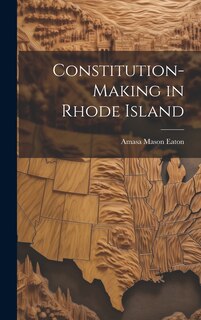 Front cover_Constitution-Making in Rhode Island