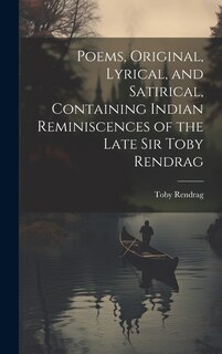 Front cover_Poems, Original, Lyrical, and Satirical, Containing Indian Reminiscences of the Late Sir Toby Rendrag