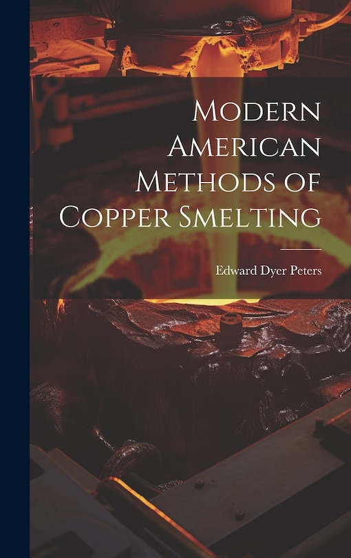 Front cover_Modern American Methods of Copper Smelting