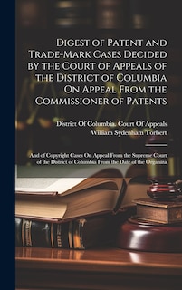 Front cover_Digest of Patent and Trade-Mark Cases Decided by the Court of Appeals of the District of Columbia On Appeal From the Commissioner of Patents