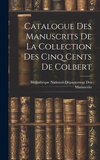 Front cover_Catalogue Des Manuscrits De La Collection Des Cinq Cents De Colbert