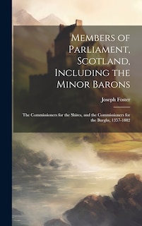 Front cover_Members of Parliament, Scotland, Including the Minor Barons