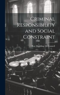 Front cover_Criminal Responsibility and Social Constraint