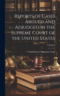 Couverture_Reports of Cases Argued and Adjudged in the Supreme Court of the United States; Volume 1