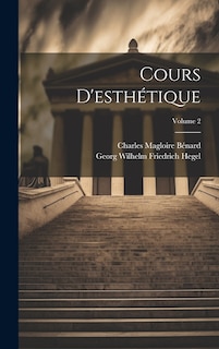 Cours D'esthétique; Volume 2