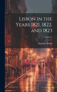 Front cover_Lisbon in the Years 1821, 1822, and 1823; Volume 1