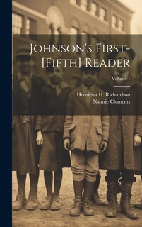 Couverture_Johnson's First-[Fifth] Reader; Volume 1