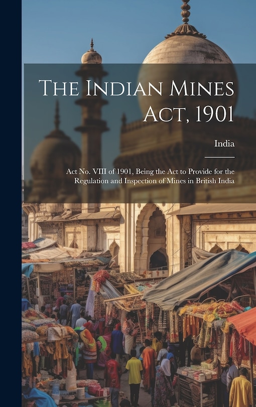 Couverture_The Indian Mines Act, 1901