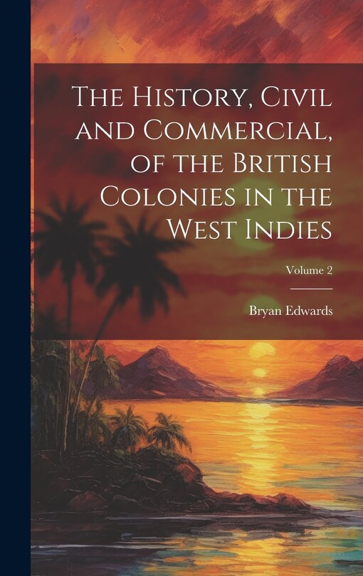 Front cover_The History, Civil and Commercial, of the British Colonies in the West Indies; Volume 2