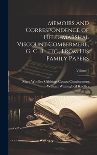 Front cover_Memoirs and Correspondence of Field-Marshal Viscount Combermere, G. C. B., Etc., From His Family Papers; Volume 1
