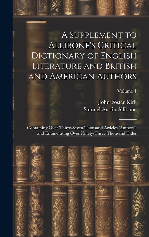 Front cover_A Supplement to Allibone's Critical Dictionary of English Literature and British and American Authors