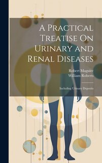 Couverture_A Practical Treatise On Urinary and Renal Diseases