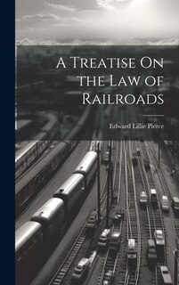 Couverture_A Treatise On the Law of Railroads
