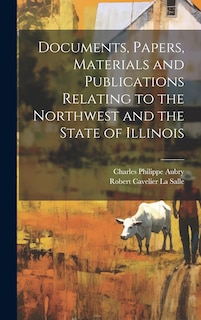 Couverture_Documents, Papers, Materials and Publications Relating to the Northwest and the State of Illinois