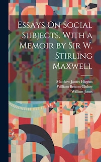 Couverture_Essays On Social Subjects. With a Memoir by Sir W. Stirling Maxwell