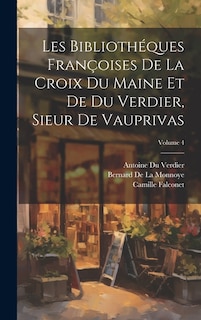 Front cover_Les Bibliothéques Françoises De La Croix Du Maine Et De Du Verdier, Sieur De Vauprivas; Volume 4