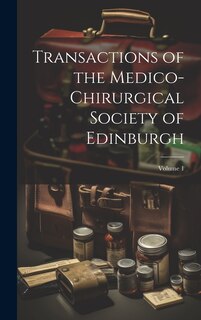 Couverture_Transactions of the Medico-Chirurgical Society of Edinburgh; Volume 1