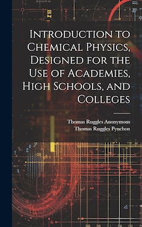 Couverture_Introduction to Chemical Physics, Designed for the Use of Academies, High Schools, and Colleges