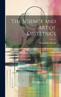 Front cover_The Science and Art of Obstetrics