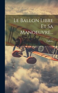 Couverture_Le Ballon Libre Et Sa Manoeuvre...
