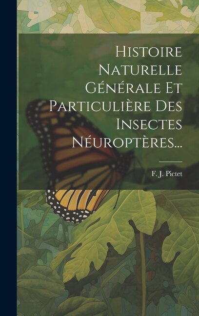 Front cover_Histoire Naturelle Générale Et Particulière Des Insectes Néuroptères...
