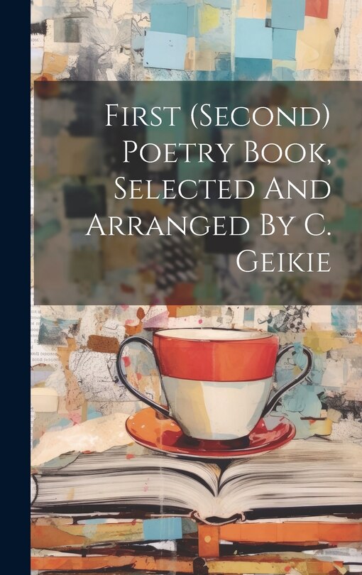 Couverture_First (second) Poetry Book, Selected And Arranged By C. Geikie
