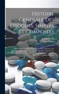 Front cover_Histoire Generale Des Drogues, Simples Et Composeés