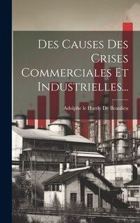Front cover_Des Causes Des Crises Commerciales Et Industrielles...