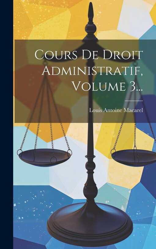 Couverture_Cours De Droit Administratif, Volume 3...