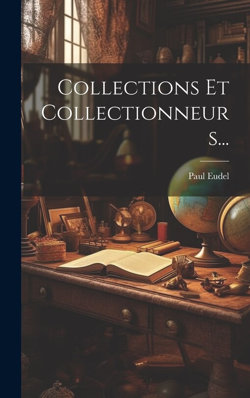 Front cover_Collections Et Collectionneurs...