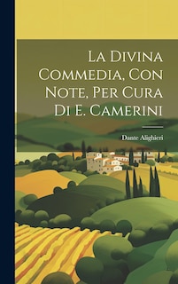 Couverture_La Divina Commedia, Con Note, Per Cura Di E. Camerini