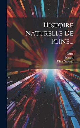 Histoire Naturelle De Pline...