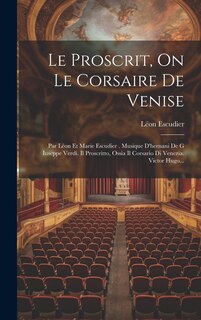 Front cover_Le Proscrit, On Le Corsaire De Venise