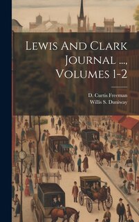 Front cover_Lewis And Clark Journal ..., Volumes 1-2