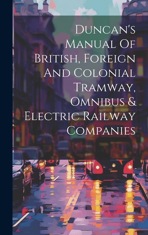 Front cover_Duncan's Manual Of British, Foreign And Colonial Tramway, Omnibus & Electric Railway Companies